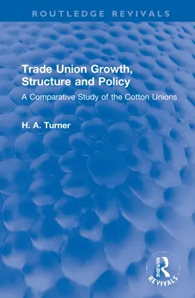 Turner |  Trade Union Growth, Structure and Policy | Buch |  Sack Fachmedien
