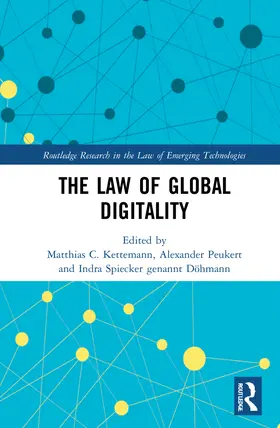 C. Kettemann / Peukert / Spiecker gen. Döhmann |  The Law of Global Digitality | Buch |  Sack Fachmedien