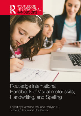 Ye / McBride / Inoue | Routledge International Handbook of Visual-motor skills, Handwriting, and Spelling | Buch | 978-1-03-225574-3 | sack.de