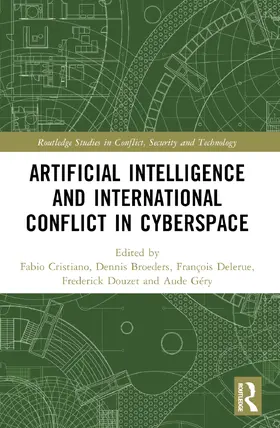 Cristiano / Broeders / Delerue |  Artificial Intelligence and International Conflict in Cyberspace | Buch |  Sack Fachmedien