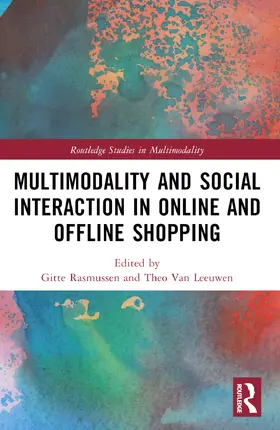 Rasmussen / van Leeuwen |  Multimodality and Social Interaction in Online and Offline Shopping | Buch |  Sack Fachmedien