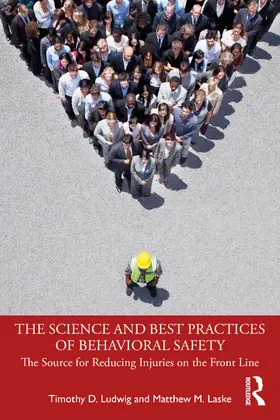Ludwig / Laske |  The Science and Best Practices of Behavioral Safety | Buch |  Sack Fachmedien