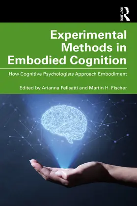 Felisatti / Fischer |  Experimental Methods in Embodied Cognition | Buch |  Sack Fachmedien