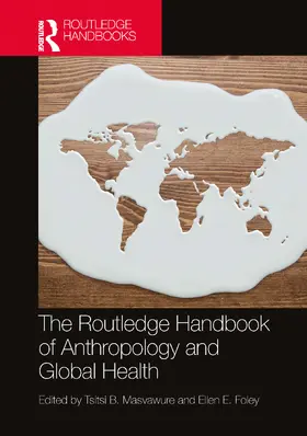 Masvawure / Foley | The Routledge Handbook of Anthropology and Global Health | Buch | 978-1-032-25640-5 | www.sack.de