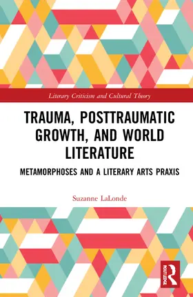 LaLonde |  Trauma, Posttraumatic Growth, and World Literature | Buch |  Sack Fachmedien