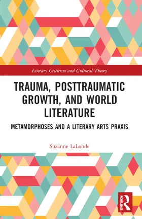 LaLonde |  Trauma, Posttraumatic Growth, and World Literature | Buch |  Sack Fachmedien