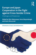 Weyembergh / Matsuzawa / Wieczorek |  Europe and Japan Cooperation in the Fight against Cross-border Crime | Buch |  Sack Fachmedien