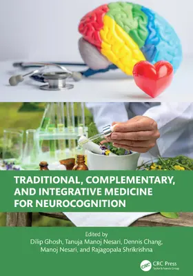 Chang / Ghosh / Nesari |  Traditional, Complementary, and Integrative Medicine for Neurocognition | Buch |  Sack Fachmedien
