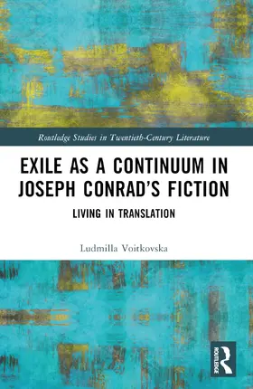 Voitkovska |  Exile as a Continuum in Joseph Conrad's Fiction | Buch |  Sack Fachmedien