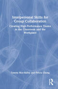 Rice-Bailey / Chong |  Interpersonal Skills for Group Collaboration | Buch |  Sack Fachmedien