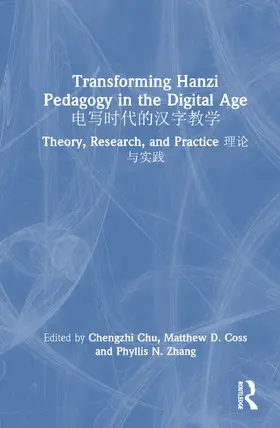 Chu / Coss / Zhang |  Transforming Hanzi Pedagogy in the Digital Age | Buch |  Sack Fachmedien