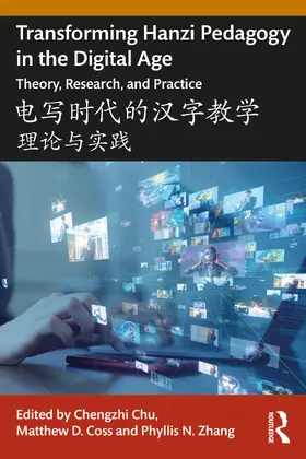 Chu / Coss / Zhang |  Transforming Hanzi Pedagogy in the Digital Age | Buch |  Sack Fachmedien