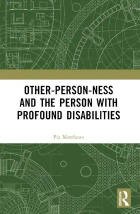Matthews |  Other-person-ness and the Person with Profound Disabilities | Buch |  Sack Fachmedien