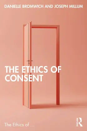 Bromwich / Millum |  The Ethics of Consent | Buch |  Sack Fachmedien