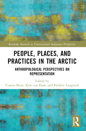 Buijs / van Dam / Laugrand |  People, Places, and Practices in the Arctic | Buch |  Sack Fachmedien