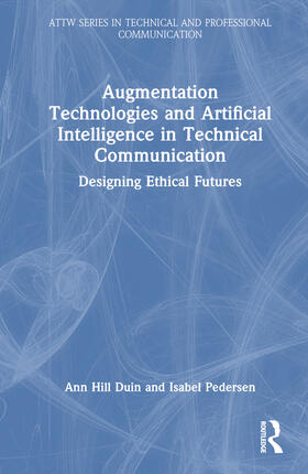 Duin / Pedersen |  Augmentation Technologies and Artificial Intelligence in Technical Communication | Buch |  Sack Fachmedien