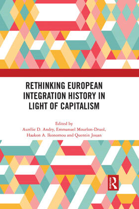 Andry / Mourlon-Druol / Ikonomou |  Rethinking European Integration History in Light of Capitalism | Buch |  Sack Fachmedien