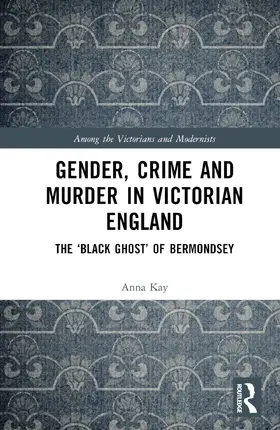 Kay |  Gender, Crime, and Murder in Victorian England | Buch |  Sack Fachmedien