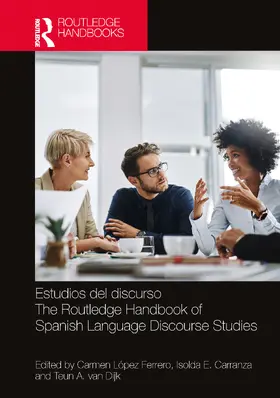 López Ferrero / Carranza / van Dijk |  Estudios del discurso / The Routledge Handbook of Spanish Language Discourse Studies | Buch |  Sack Fachmedien