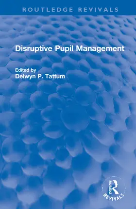 Tattum |  Disruptive Pupil Management | Buch |  Sack Fachmedien