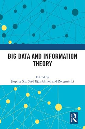 Xu / Ahmed / Li |  Big Data and Information Theory | Buch |  Sack Fachmedien