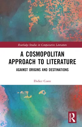 Coste |  A Cosmopolitan Approach to Literature | Buch |  Sack Fachmedien