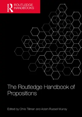 Murray / Tillman |  The Routledge Handbook of Propositions | Buch |  Sack Fachmedien