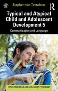 von Tetzchner |  Typical and Atypical Child and Adolescent Development 5 Communication and Language Development | Buch |  Sack Fachmedien