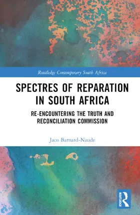 Barnard-Naude |  Spectres of Reparation in South Africa | Buch |  Sack Fachmedien
