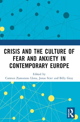 Zamorano Llena / Stier / Gray |  Crisis and the Culture of Fear and Anxiety in Contemporary Europe | Buch |  Sack Fachmedien