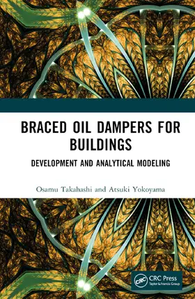 Takahashi / Yokoyama | Braced Oil Dampers for Buildings | Buch | 978-1-032-26863-7 | sack.de