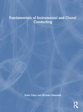 Giray / Hanawalt |  Fundamentals of Instrumental and Choral Conducting | Buch |  Sack Fachmedien