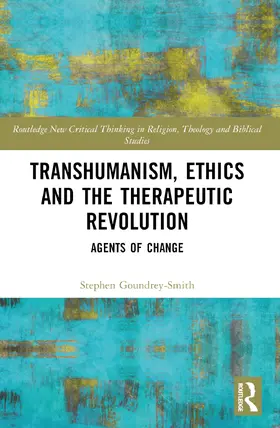 Goundrey-Smith |  Transhumanism, Ethics and the Therapeutic Revolution | Buch |  Sack Fachmedien