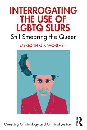 Worthen | Interrogating the Use of LGBTQ Slurs | Buch | 978-1-03-226924-5 | sack.de