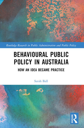 Ball |  Behavioural Public Policy in Australia | Buch |  Sack Fachmedien