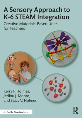 Holmes / Moore |  A Sensory Approach to STEAM Teaching and Learning | Buch |  Sack Fachmedien