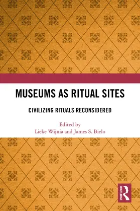 Wijnia / S. Bielo |  Museums as Ritual Sites | Buch |  Sack Fachmedien