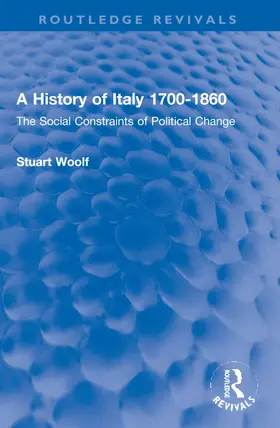Woolf |  A History of Italy 1700-1860 | Buch |  Sack Fachmedien