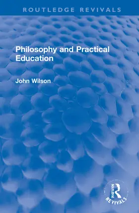 Wilson |  Philosophy and Practical Education | Buch |  Sack Fachmedien