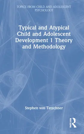 von Tetzchner | Typical and Atypical Child and Adolescent Development 1 Theory and Methodology | Buch | 978-1-032-27085-2 | www.sack.de