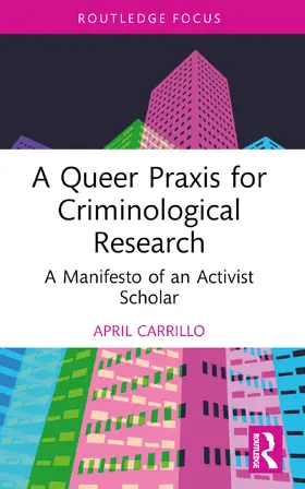 Carrillo |  A Queer Praxis for Criminological Research | Buch |  Sack Fachmedien