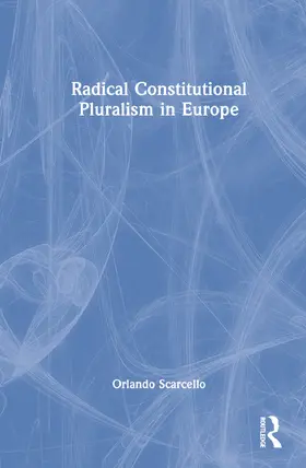 Scarcello | Radical Constitutional Pluralism in Europe | Buch | 978-1-032-27147-7 | www.sack.de