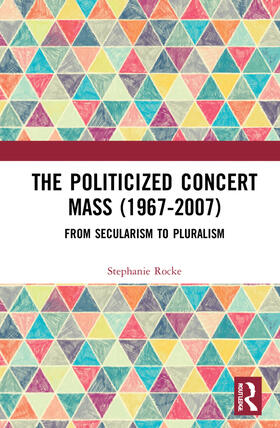Rocke | The Politicized Concert Mass (1967-2007) | Buch | 978-1-03-227151-4 | sack.de