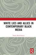 Rutter |  White Lies and Allies in Contemporary Black Media | Buch |  Sack Fachmedien