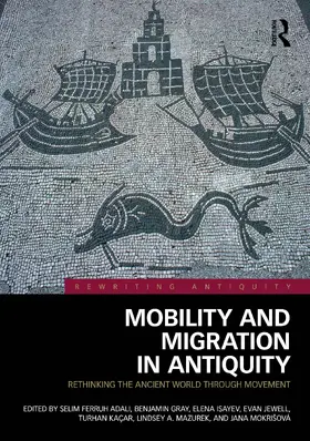 Ferruh Adali / Gray / Isayev |  Mobility and Migration in Antiquity | Buch |  Sack Fachmedien