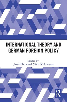 Miskimmon / Eberle | International Theory and German Foreign Policy | Buch | 978-1-03-227181-1 | sack.de