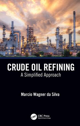 da Silva | Crude Oil Refining | Buch | 978-1-03-227212-2 | sack.de