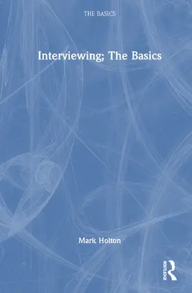 Holton | Interviewing: The Basics | Buch | 978-1-032-27439-3 | www.sack.de