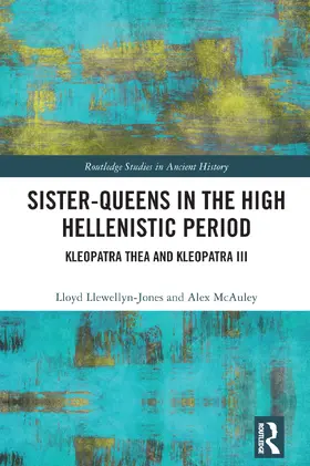 Llewellyn-Jones / McAuley | Sister-Queens in the High Hellenistic Period | Buch | 978-1-032-27441-6 | sack.de