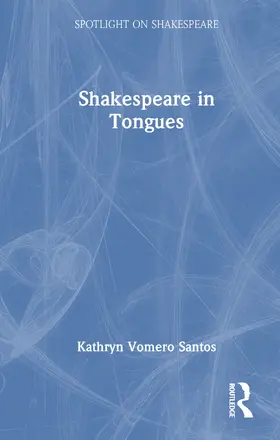 Santos |  Shakespeare in Tongues | Buch |  Sack Fachmedien